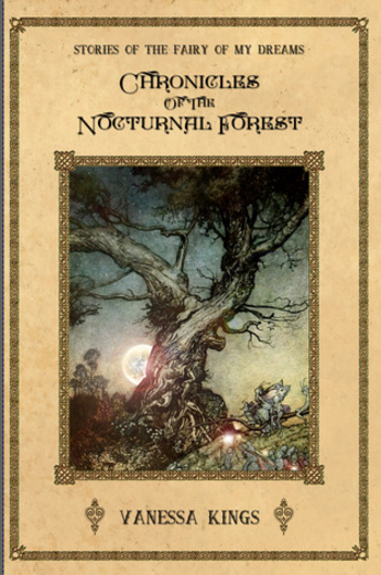 Chronicles of the Nocturnal Forest (Stories of the Fairy of my Dreams, #1)