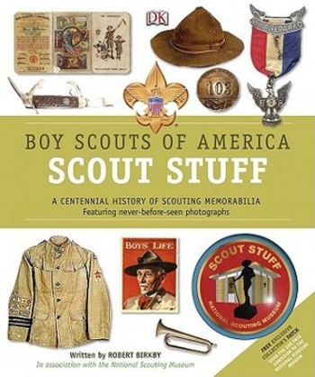 Boy Scouts of America Scout Stuff: Illuminating a Century of the Scouting Experience