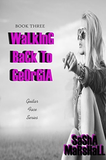 Walking Back to Georgia: Guitar Face Series Book 3