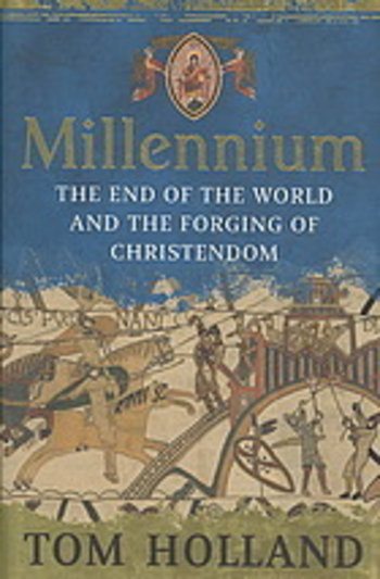 Millennium: The End of the World and the Forging of Christendom