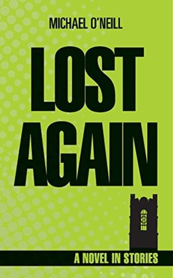 LOST AGAIN: A Novel in Stories