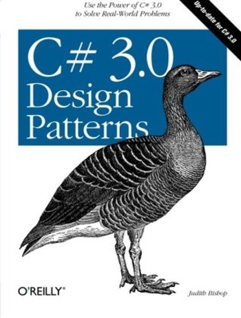 C# 3.0 Design Patterns: Use the Power of C# 3.0 to Solve Real-World Problems