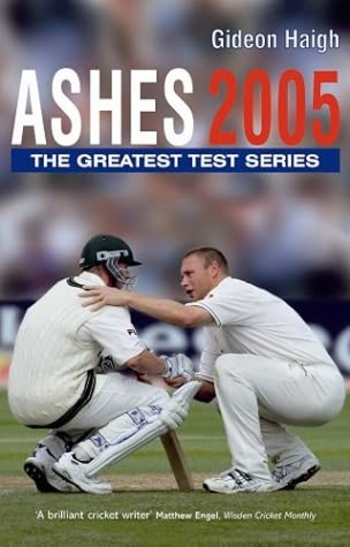 Ashes 2005: The Greatest Test Series