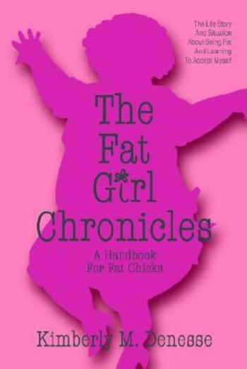 The Fat Girl Chronicles: A Handbook For Fat Chicks