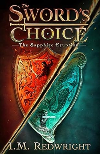 The Sapphire Eruption: An Epic Adventure (The Sword's Choice Book 1)
