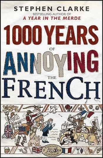 Book 1000 Years of Annoying the French