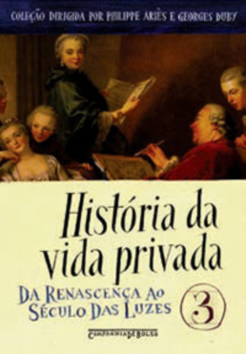 História da Vida Privada, Vol. 3: Da Renascença ao Século das Luzes
