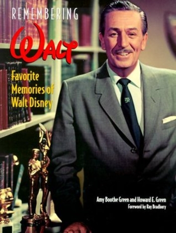 Remembering Walt: Favorite Memories of Walt Disney