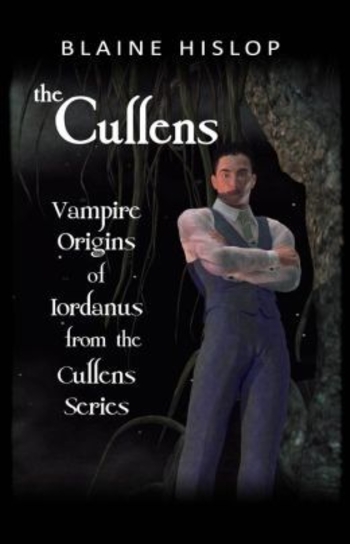 The Cullens: Vampire Origins of Iordanus from The Cullens Series