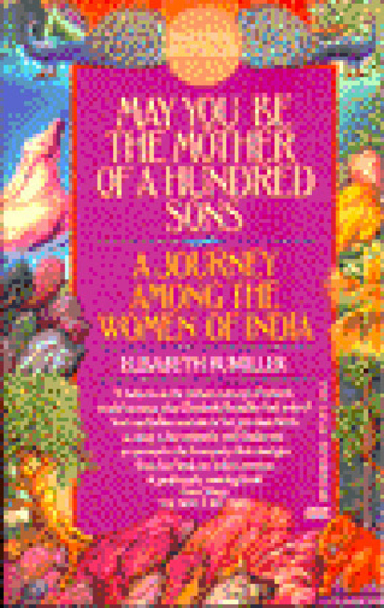 May You Be the Mother of a Hundred Sons: A Journey Among the Women of India