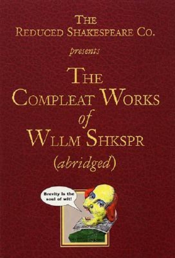 The Compleat Works of Wllm Shkspr (abridged)