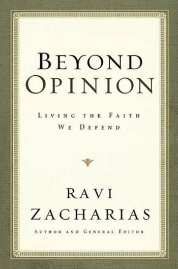 Beyond Opinion: Living the Faith We Defend