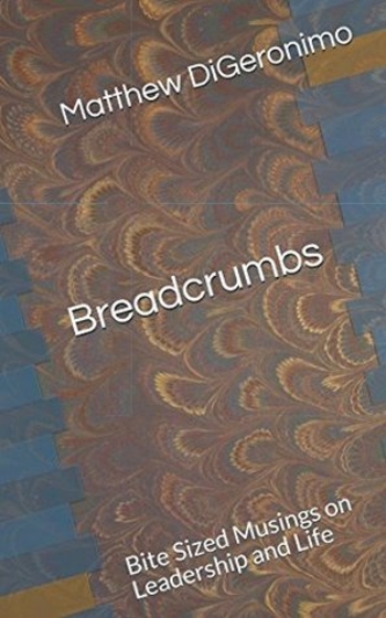 Breadcrumbs: Bite Sized Musings on Leadership and Life