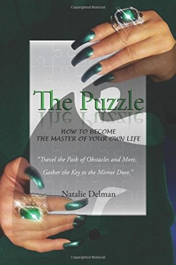 The Puzzle: How to Become the Master of Your Own Life
