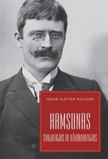 Hamsunas. Svajotojas ir užkariautojas