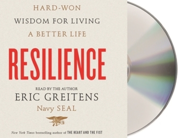 Resilience: Hard-Won Wisdom for Living a Better Life