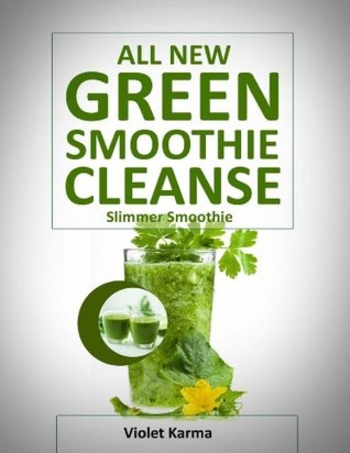 Green Smoothie Cleanse: 100% Natural Way To Burn 10 Pounds In Two Weeks, Easy Deliciouse Weight Loss Book
