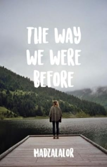 The Way We Were Before