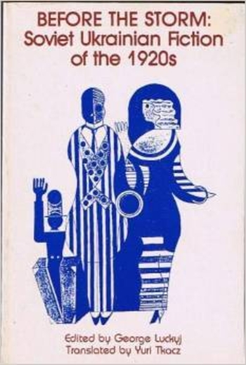 Before the Storm: Soviet Ukrainian Fiction of the 1920s