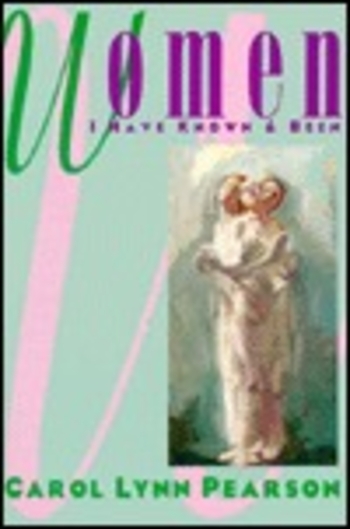 Women I Have Known and Been