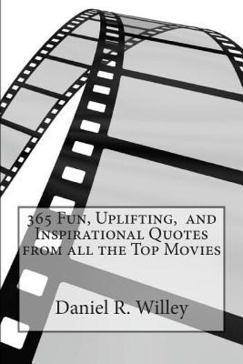 365 Fun, Uplifting, and Inspirational Quotes from All the Top Movies