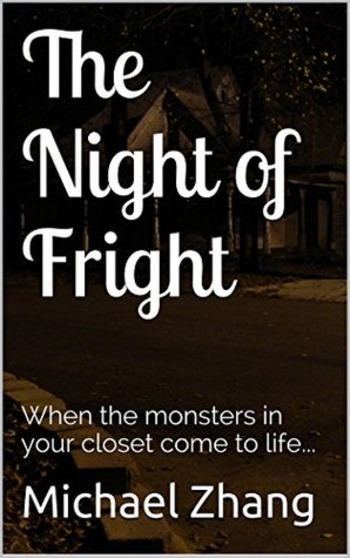 The Night of Fright: When the monsters in your closet come to life...