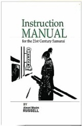 Instruction Manual for the 21st Century Samurai