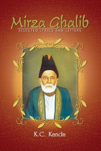 Mirza Ghalib: Selected Lyrics and Letters