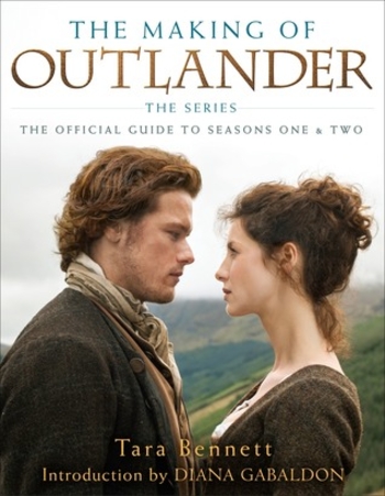 The Making of Outlander: The Official Guide to Seasons 1 & 2
