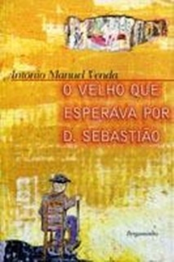 O Velho Que Esperava Por D. Sebastiao