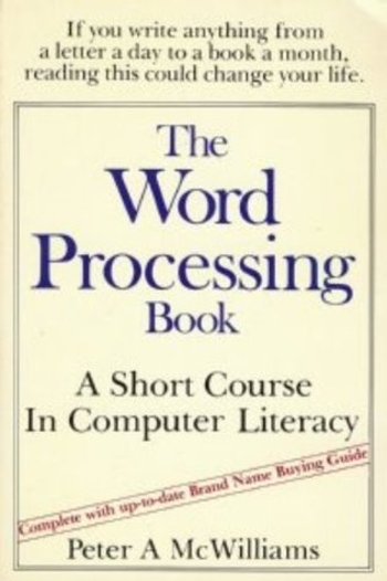 The Word Processing Book: A Short Course in Computer Literacy