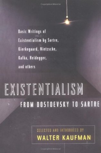 Book Existentialism from Dostoevsky to Sartre