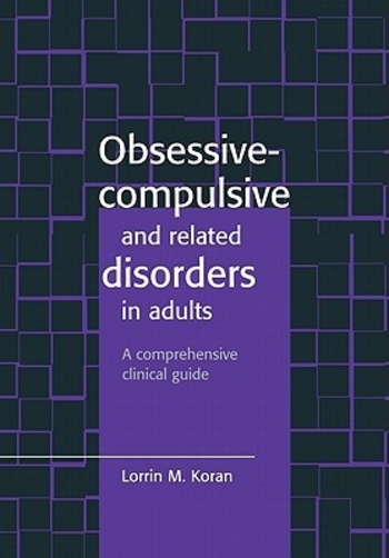 Obsessive-Compulsive and Related Disorders in Adults: A Comprehensive Clinical Guide