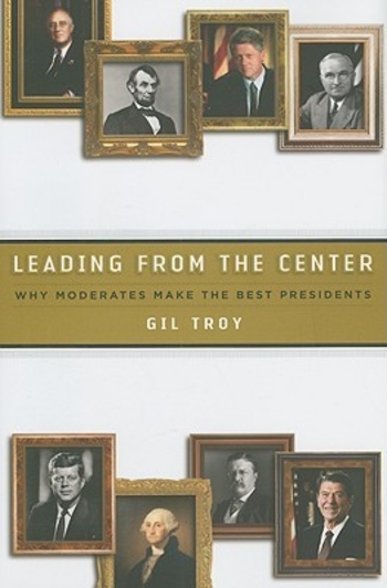 Leading from the Center: Why Moderates Make the Best Presidents