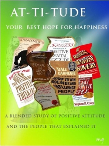 Attitude - Your Best hope for Happiness (A look at the men who founded the Positive Attitude Movement)