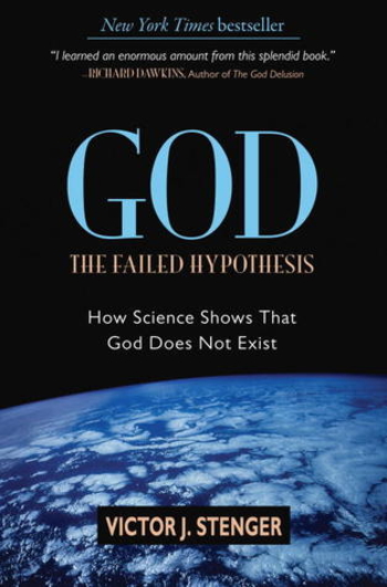 God: The Failed Hypothesis: How Science Shows That God Does Not Exist