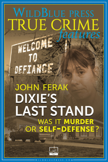 Dixie's Last Stand: Was It Murder or Self-Defense?