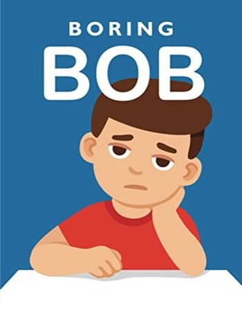 Boring Bob