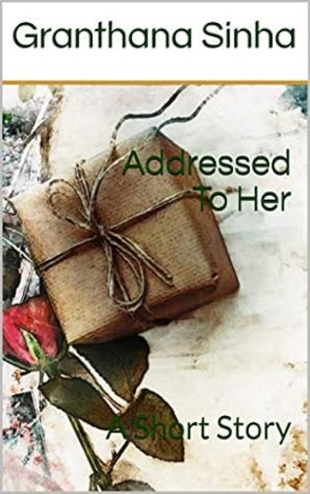 Addressed To Her: A Short Story