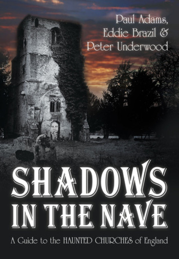 Shadows in the Nave: A Guide to the Haunted Churches of England