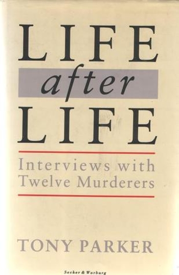 Life After Life: Interviews With Twelve Murderers