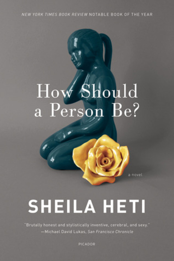 How Should a Person Be?: A Novel from Life