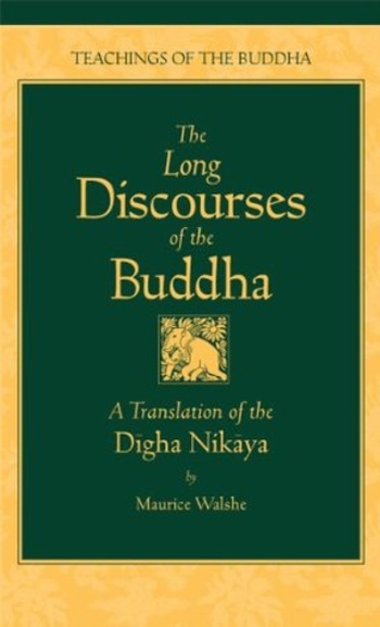 The Long Discourses of the Buddha: A Translation of the Digha Nikaya
