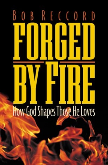 Forged by Fire: How God Shapes Those He Loves