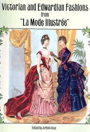Victorian and Edwardian Fashions from "La Mode Illustrée"