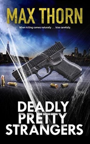 Deadly Pretty Strangers: One dead body, one bereaved mother, one small favour ...