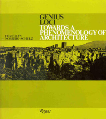 Genius Loci: Towards a Phenomenology of Architecture