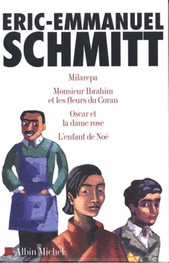 Eric Emmanuel Schmitt Coffret en 4 volumes : Milarepa ; Monsieur Ibrahim et les fleurs du Coran ; Oscar et la dame rose ; L'enfant de Noé