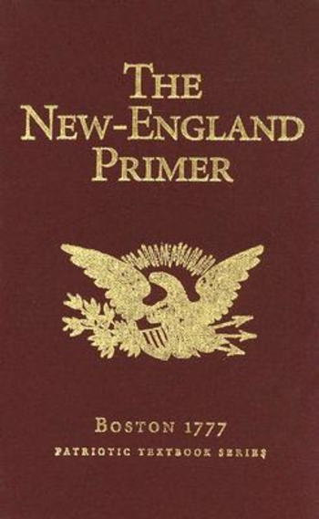 The New-England Primer: Boston 1777; Patriotic Textbook Series