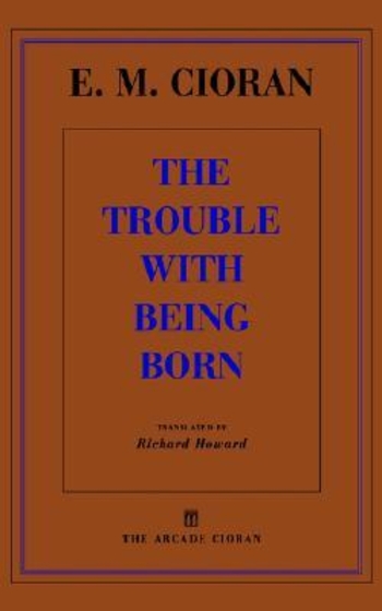 The Trouble with Being Born